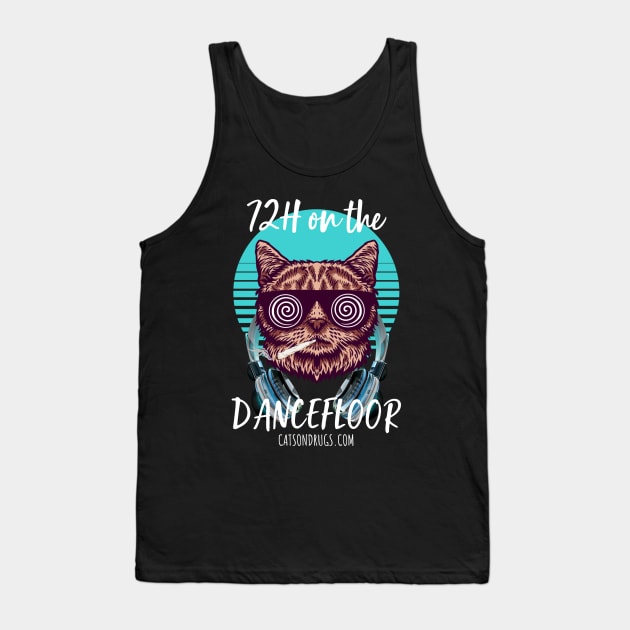 Techno T-Shirt - 72H on the dancefloor - Catsondrugs.com - Techno, rave, edm, festival, techno, trippy, music, 90s rave, psychedelic, party, trance, rave music, rave krispies, rave flyer T-Shirt T-Shirt Tank Top by catsondrugs.com